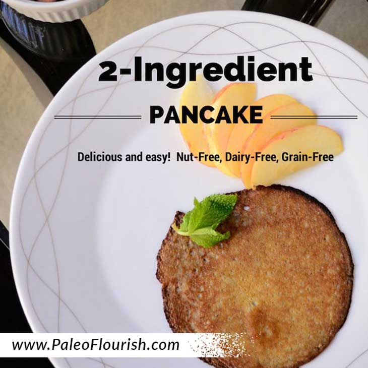 2 Ingredient Pancake Recipe https://paleoflourish.com/2-ingredient-paleo-pancake/