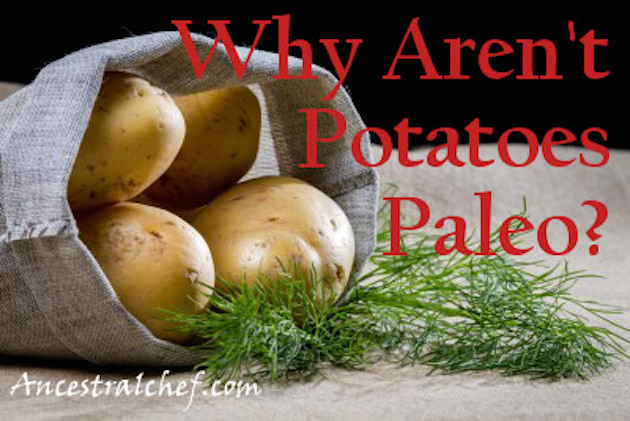 why aren't potatoes paleo
