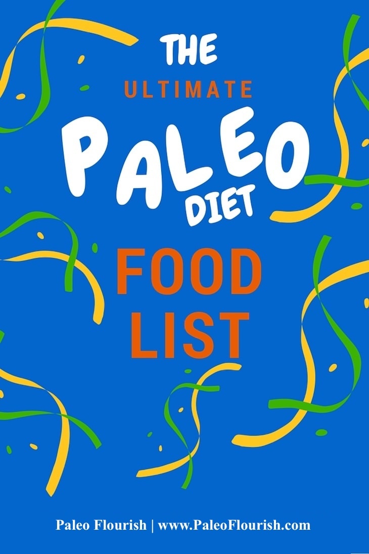 The ultimate Paleo Diet Food List - get the full list and downloadable PDF here: https://paleoflourish.com/paleo-diet-food-list