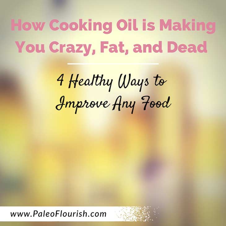 Paleo Cooking Oils - 4 Healthy Ways to Improve Any Food https://paleoflourish.com/lazy-dieter-guide-paleo-diet-basics