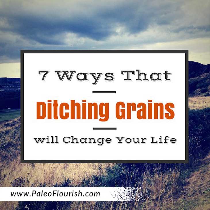 7 ways that ditching grains will change your life https://paleoflourish.com/paleo-101-grains-bad-for-you