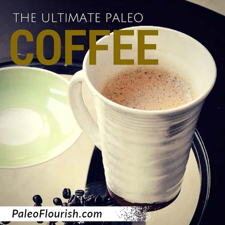 THE ULTIMATE PALEO Coffee recipe Paleo Coffee Recipes #paleo #paleo #coffee #recipes https://paleoflourish.com/paleo-coffee-recipes/