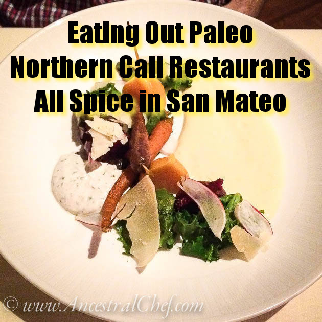 eating out paleo restaurants all spice san mateo califiornia