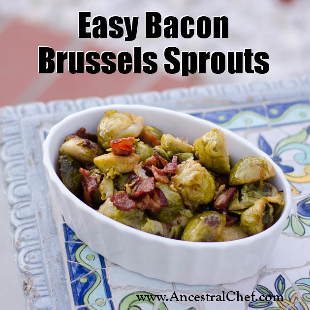 Paleo Bacon Brussels Sprouts Recipe from Ancestral Chef at https://paleoflourish.com/48-super-easy-paleo-recipes