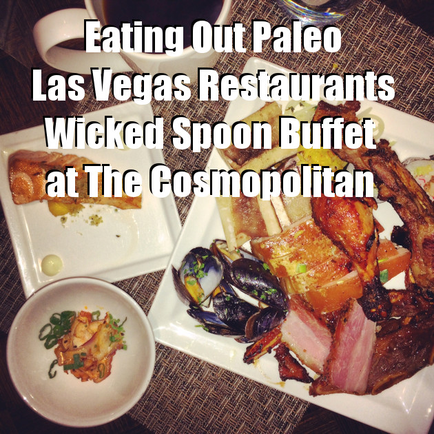 Wicked Spoon Buffet, Las Vegas, NV - Paleo Restaurant Review