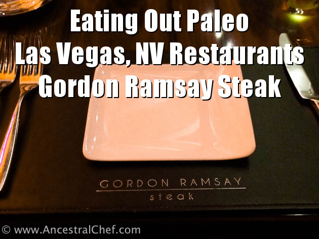 gordon ramsey steak las vegas restaurants paleo