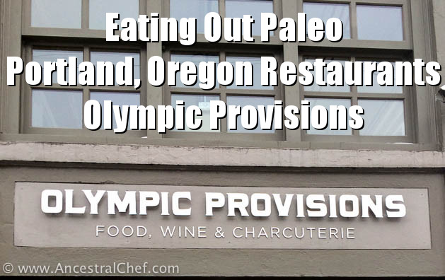 olympic provisions paleo restaurant portland oregon