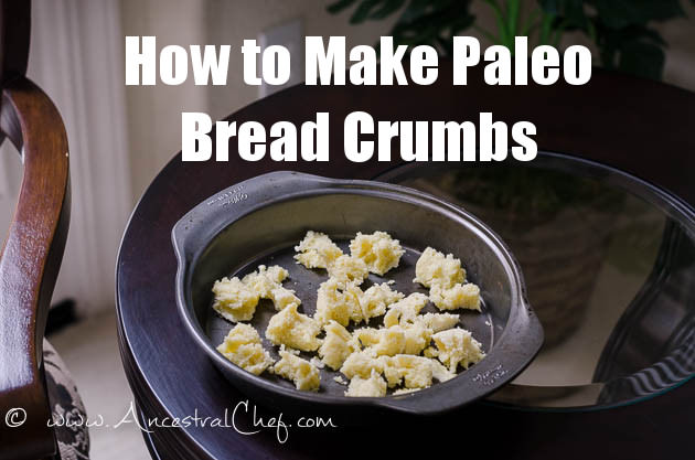 How to Make Paleo Bread Crumbs
