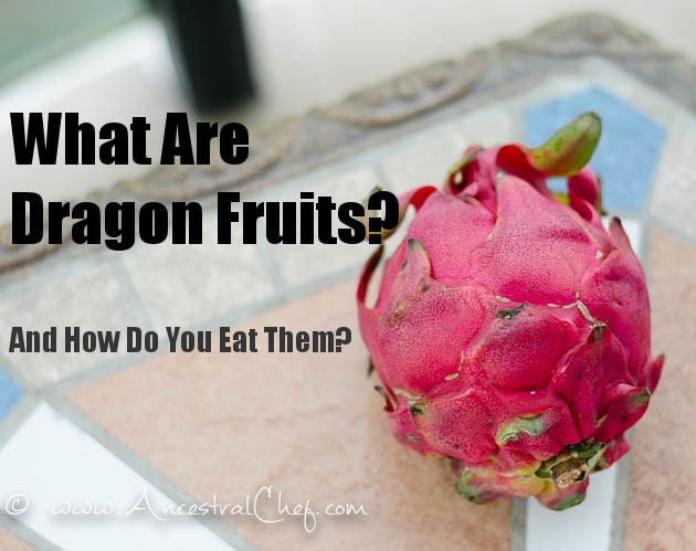 what are dragon fruits and how do you eat them?