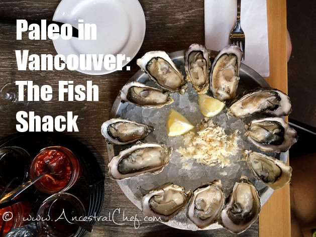 Paleo Restaurants in Vancouver - The Fish Shack