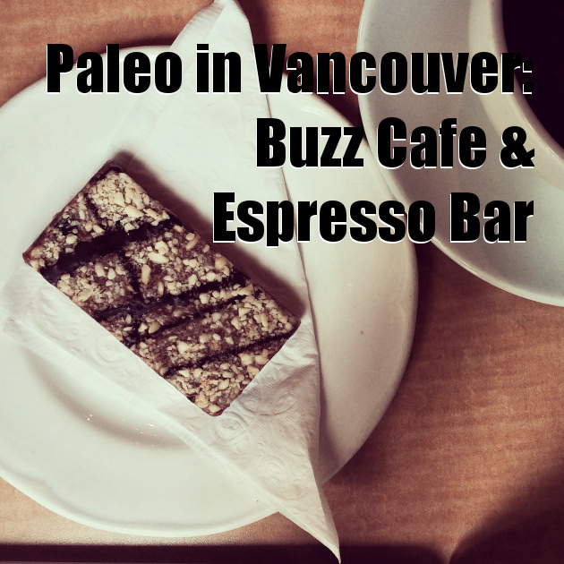 paleo in vancouver buzz cafe and espresso bar yaletown