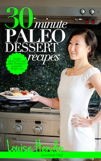 30-minute paleo dessert recipes by Louise Hendon