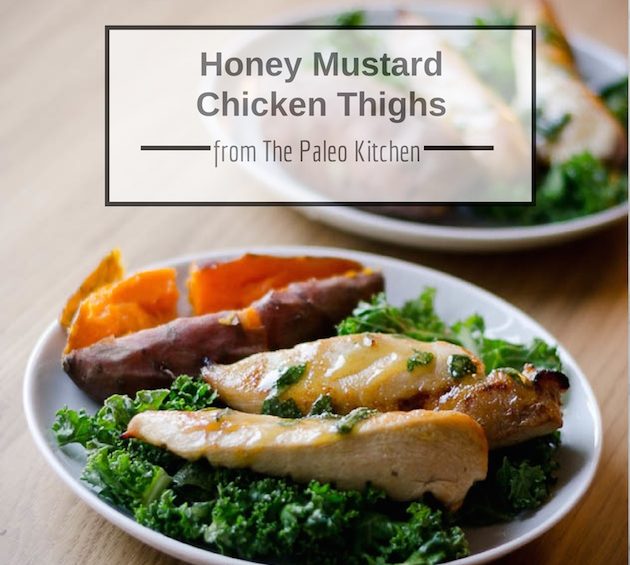 Honey Mustard Chicken Thighs from The Paleo Kitchen