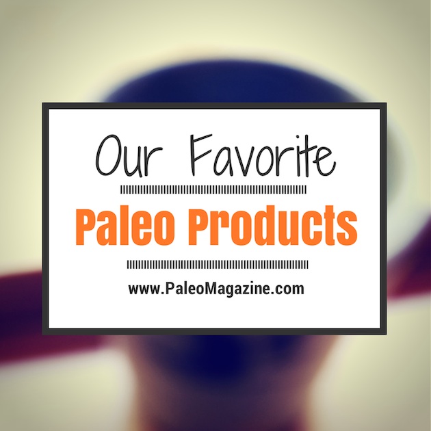 Our Favorite Paleo Products