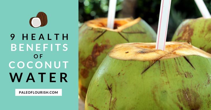 9 Health Benefits of Coconut Water https://paleoflourish.com/9-health-benefits-of-coconut-water-infographic