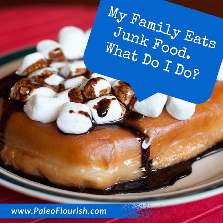 My Family Eats Junk Food. What Do I Do? https://paleoflourish.com/how-to-deal-with-unhealthy-family-members