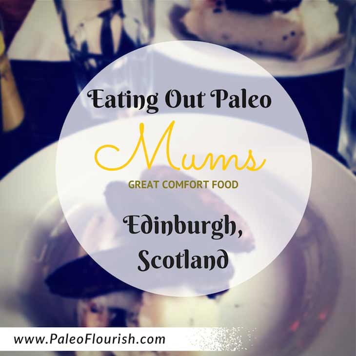 Eating Out Paleo - Mums, Edinburgh, Scotland, UK https://paleoflourish.com/eating-out-paleo-restaurant-edinburgh-mums-scotland-uk