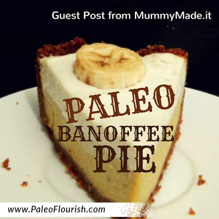 Paleo Banoffee Pie Recipe https://paleoflourish.com/paleo-banoffee-pie-recipe-guest-post