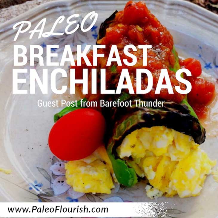 Paleo Breakfast Enchilada Recipe https://paleoflourish.com/paleo-breakfast-enchilada-recipe-guest-post