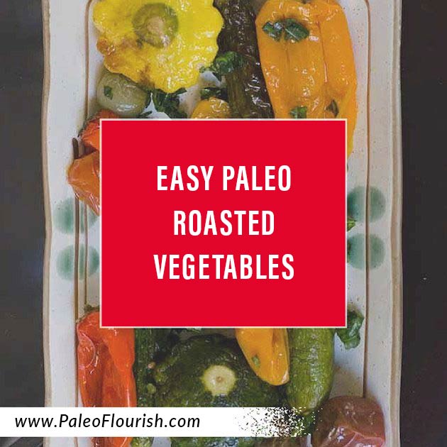 Easy Paleo Roasted Vegetables https://paleoflourish.com/paleo-roasted-vegetables-recipe