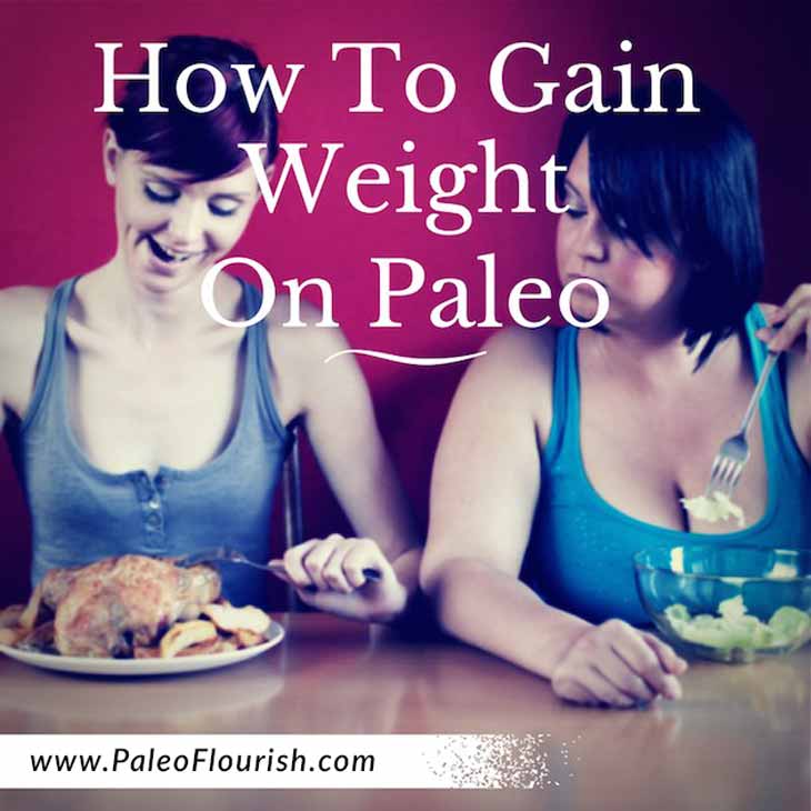 How to Gain Weight on a Paleo Diet https://paleoflourish.com/how-to-gain-weight-on-paleo-diet