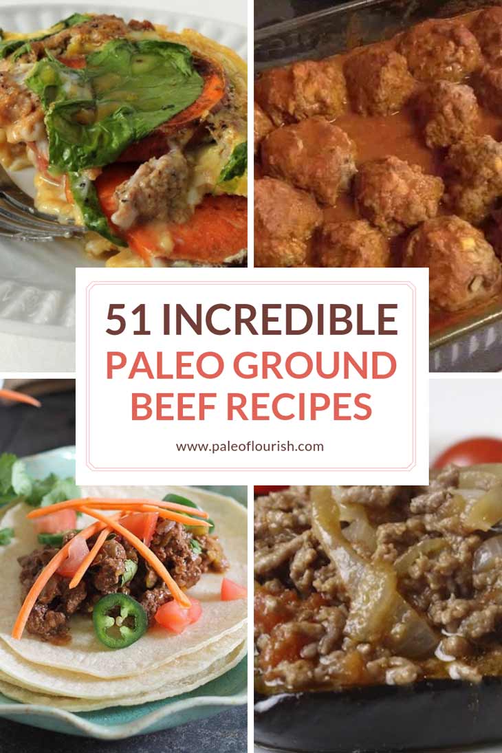 Paleo Ground Beef Recipes - 51 Incredible Paleo Ground Beef Recipes https://paleoflourish.com/51-incredible-paleo-ground-beef-recipes