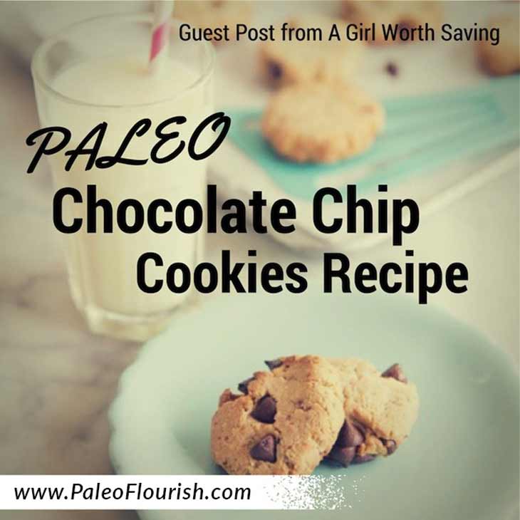 Paleo Chocolate Chip Cookies Recipe - Guest Post from A Girl Worth Saving https://paleoflourish.com/paleo-chocolate-chip-cookies-recipe-guest-post