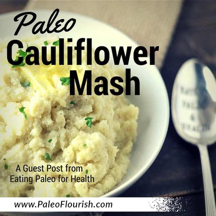 Paleo Mashed Cauliflower Recipe https://paleoflourish.com/paleo-cauliflower-mash-recipe-guest-post-eating-paleo-for-health
