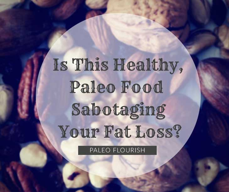 Paleo Nuts and Weightloss - Is This Healthy, Paleo Food Sabotaging Your Fat Loss? https://paleoflourish.com/do-nuts-make-you-fat