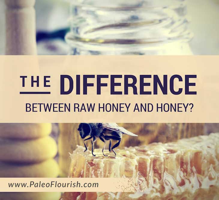 What is the Difference Between Raw Honey and Honey? https://paleoflourish.com/difference-between-raw-honey-and-honey