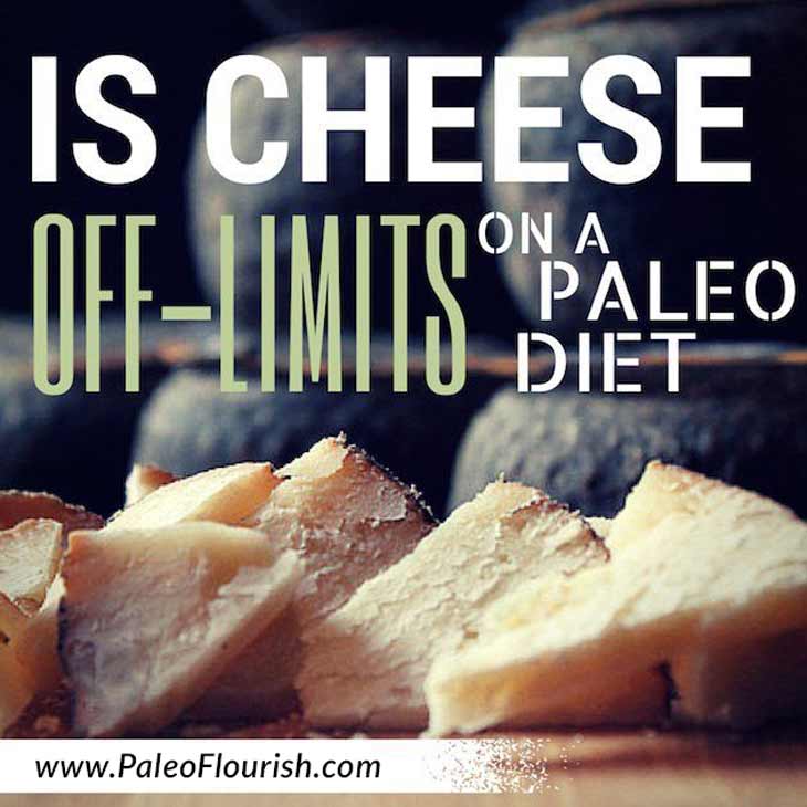 Is Cheese Off-Limits on a Paleo Diet? - Is Cheese Paleo? https://paleoflourish.com/is-cheese-paleo