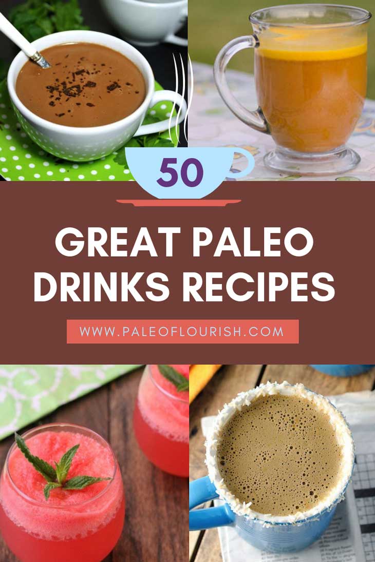 Paleo Drinks Recipes - 50 Great Paleo Drinks Recipes https://paleoflourish.com/50-great-paleo-drinks-recipes