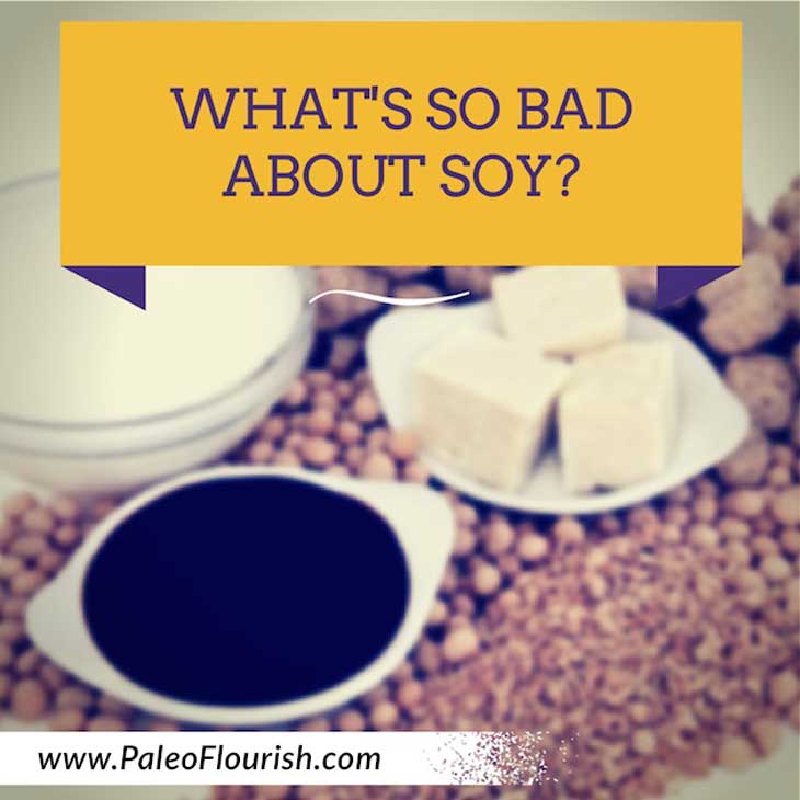 What's So Bad About Soy? Don’t Asians Eat a Lot of It? https://paleoflourish.com/why-is-soy-unhealthy