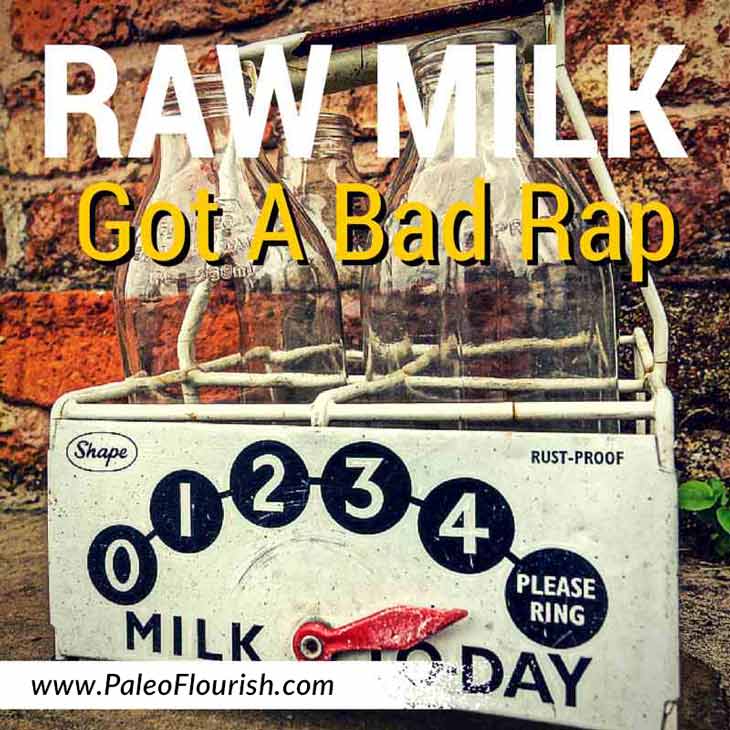Raw Milk Got a Bad Rap https://paleoflourish.com/is-raw-milk-dangerous