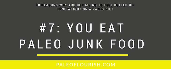 why you're not losing weight on the paleo diet reason 7