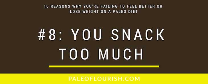 why you're not losing weight on the paleo diet reason 8
