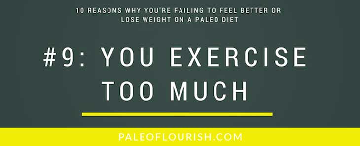 why you're not losing weight on the paleo diet reason 9
