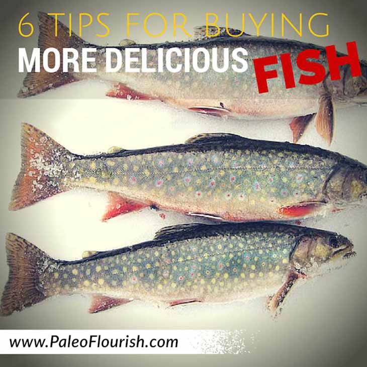 6 Tips for Buying More Delicious Fish https://paleoflourish.com/how-to-buy-good-fish
