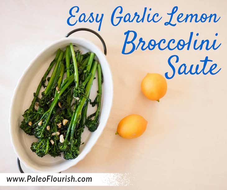 Paleo Easy Garlic Lemon Broccolini Sauteed Recipe https://paleoflourish.com/paleo-broccolini-sauteed-recipe