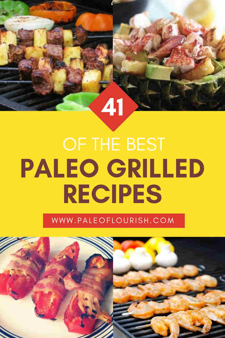 Summer’s Here! – 41 of the Best Paleo Grilled Recipes Collage https://paleoflourish.com/40-best-paleo-grilled-recipes