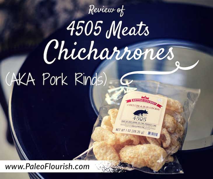Review of 4505 Meats Chicharrones https://paleoflourish.com/review-4505-meats-chicharrones