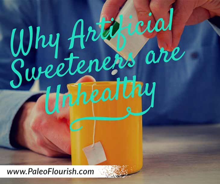 One Huge Reason That Artificial Sweeteners are Unhealthy https://paleoflourish.com/artificial-sweeteners-unhealthy