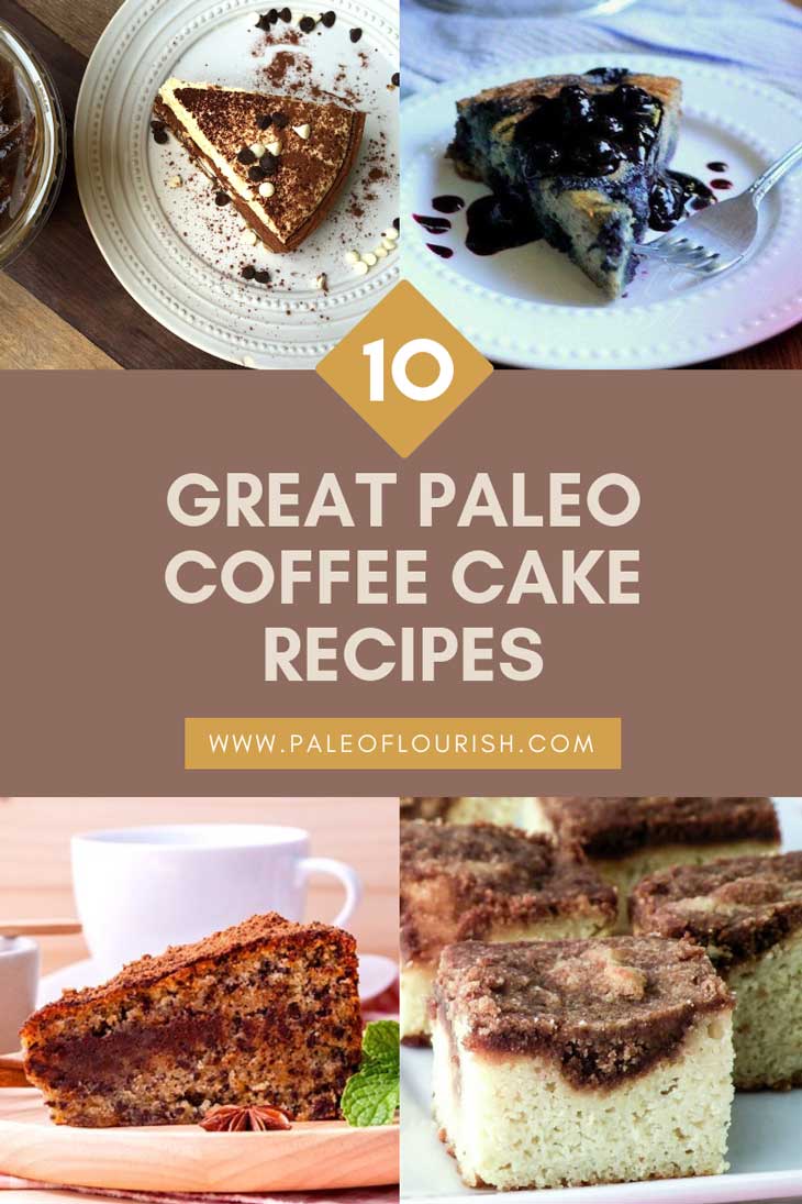 Paleo Coffee Cake Recipes - 10 Great Paleo Coffee Cake Recipes https://paleoflourish.com/10-great-paleo-coffee-cake-recipes