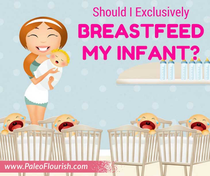 Should I Exclusively Breastfeed My Infant? https://paleoflourish.com/exclusively-breastfeed-infant/