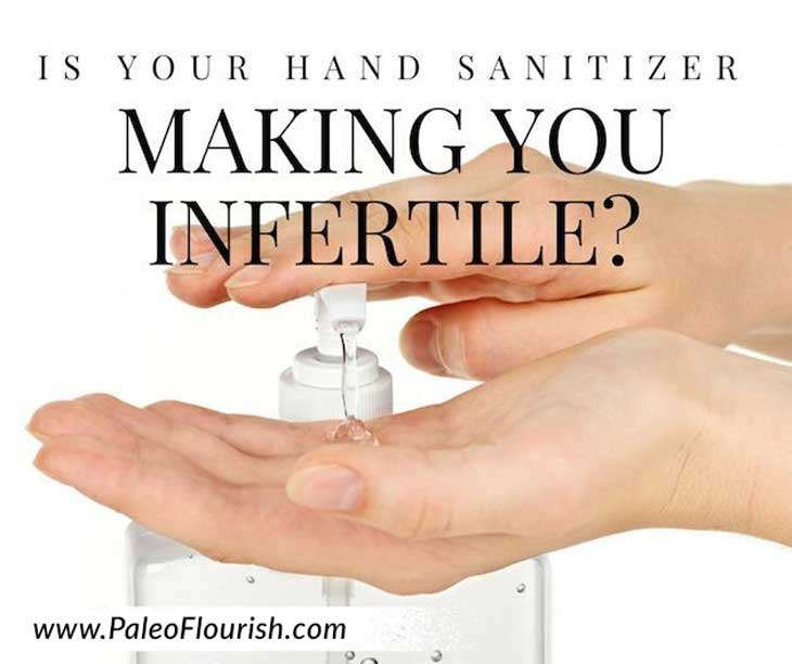 Is Your Hand Sanitizer Making You Infertile? https://paleoflourish.com/hand-sanitizer-making-you-infertile/