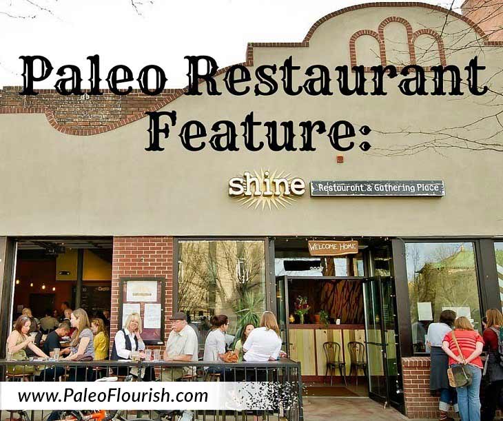 Paleo Restaurant Feature: Shine Restaurant & Gathering Place