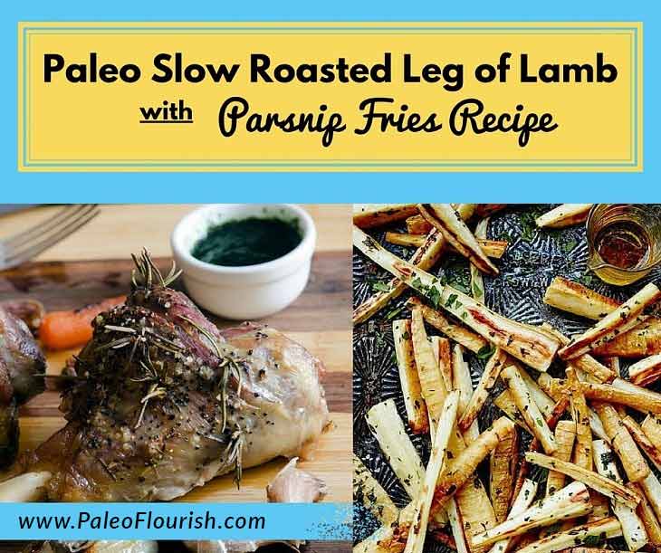 Paleo Slow Roasted Leg of Lamb with Parsnip Fries Recip