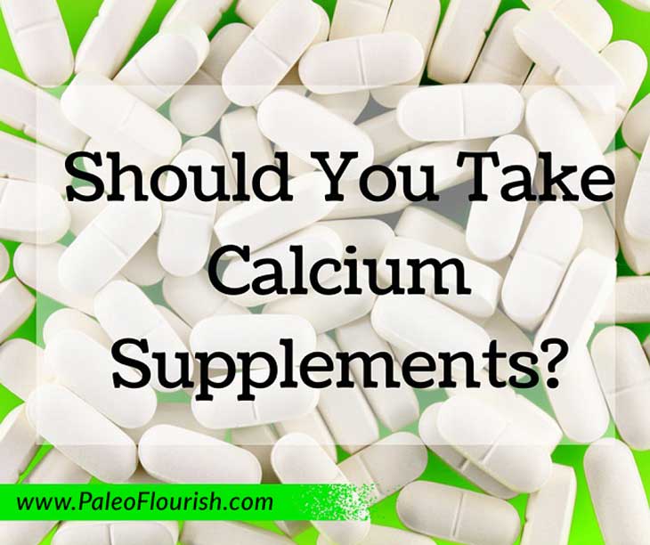 Should You Take Calcium Supplements? https://paleoflourish.com/should-i-take-calcium-supplements