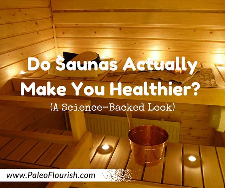 Do Saunas Actually Make You Healthier? (A Science-Backed Look) https://paleoflourish.com/do-saunas-actually-make-you-healthier