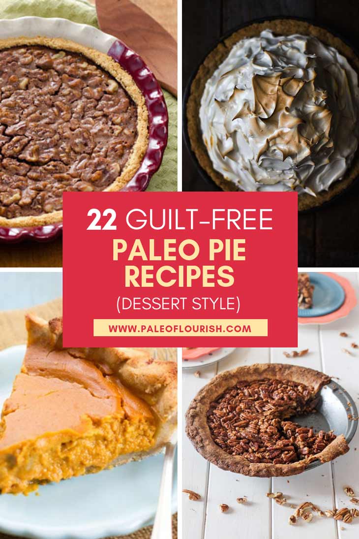 Paleo Pie Recipes - 22 Guilt-Free Paleo Pie Recipes (Dessert Style) https://paleoflourish.com/28-guilt-free-paleo-pie-recipes